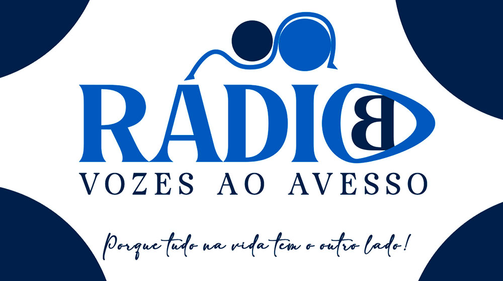 Imagem de Rádio B - Vozes ao Avesso: Porque tudo na vida tem o outro lado